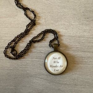 Not all who wander are lost pendant necklace
